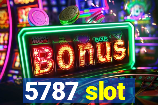 5787 slot